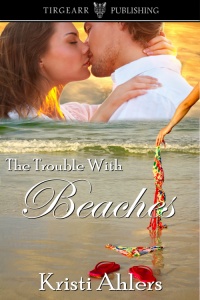 Cover of The Trouble with Beaches by Kristi Ahlers